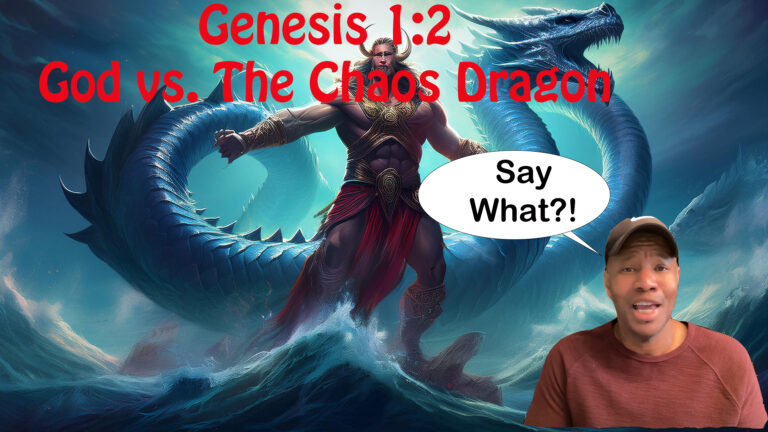 Genesis 1:2 – God vs The Chaos Dragon!